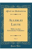 Allerlei Leute, Vol. 2: Bilder aus dem Schwedischen Volksleben (Classic Reprint)