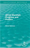 Alfred Marshall: Progress and Politics (Routledge Revivals)