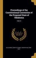 Proceedings of the Constitutional Convention of the Proposed State of Oklahoma