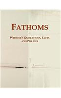 Fathoms: Websters Quotations, Facts and Phrases