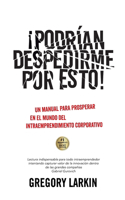 ¡Podrían despedirme por esto!