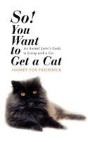 So! You Want to Get a Cat