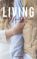 Living Beyond the Heart of Betrayal