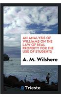 An Analysis of Williams on the Law of Real Property for the Use of Students