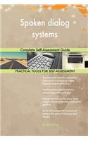 Spoken dialog systems Complete Self-Assessment Guide