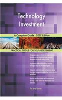 Technology Investment A Complete Guide - 2019 Edition