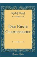 Der Erste Clemensbrief (Classic Reprint)