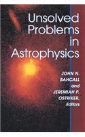 Unsolved Problems in Astrophysics