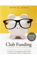 Club Funding Smarter Not Harder