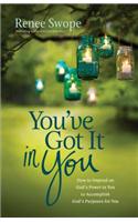You've Got It in You