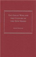 The Great War and the Culture of the New Negro