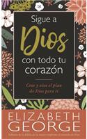 Sigue a Dios Con Todo Tu Corazón