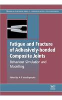 Fatigue and Fracture of Adhesively-Bonded Composite Joints