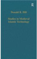 Studies in Medieval Islamic Technology