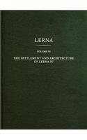 Settlement and Architecture of Lerna, Volume IV