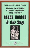 What's the Use of Walking If There's a Freight Train Going Your Way?: Black Hoboes & Their Songs