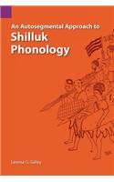 Autosegmental Approach to Shilluk Phonology