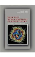 Measuring Hidden Dimensions of Human Systems