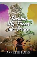 Turning My Pieces Into Peace