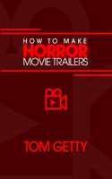 How To Make Horror Movie Trailers