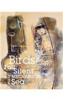 Birds Fall Silent in the Mechanical Sea