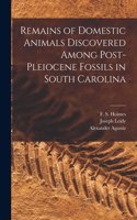 Remains of Domestic Animals Discovered Among Post-Pleiocene Fossils in South Carolina