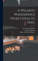 Wizard's Wanderings From China to Peru