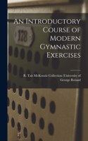 Introductory Course of Modern Gymnastic Exercises