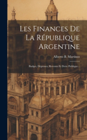 Les Finances De La République Argentine: Budget, Dépenses, Revenus Et Dette Publique...