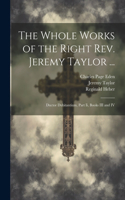 Whole Works of the Right Rev. Jeremy Taylor ...
