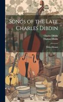 Songs of the Late Charles Dibdin