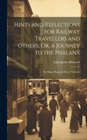 Hints and Reflections for Railway Travellers and Others; Or, a Journey to the Phalanx