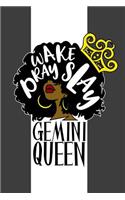 Gemini Queen Wake Pray Slay