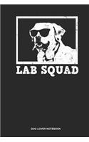 Dog Lover Notebook: Dotted Log Book For Dog Owner And Lab Lover: Black Labrador Journal Lab Squad Sunglasses Gift