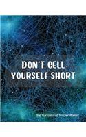 Don't Cell Yourself Short One Year Undated Teacher Planner