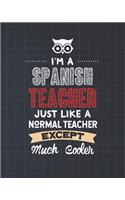 I'm A Spanish Teacher Just Like A Normal Teacher Except Much Cooler