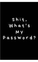 Shit, What's My Password?
