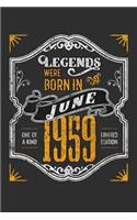 Legends Were Born in June 1959 One Of A Kind Limited Edition
