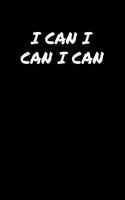 I Can I Can I Can