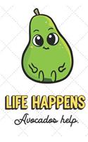Life Happens Avocados Help