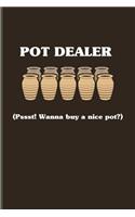 Pot Dealer (Pssst! Wanna Buy A Nice Pot?): Anti Drugs Quotes And Society Jokes Journal For Pottery, Ceramics, Pot Dealer, Handcraft, Craftwork & Prevention Program Fans - 6x9 - 100 Blank Grap