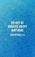 Do Not Be Anxious About Anything Philippians 4