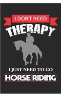 I don't need Therapy I Just need to go Horse Riding