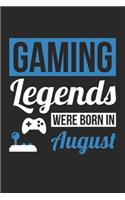 Gaming Legends Were Born In August - Gaming Journal - Gaming Notebook - Birthday Gift for Gamer