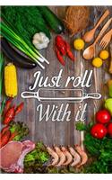 just roll with it: Blank Cookbook recipes with Table of Contents - Recipe Journal to Write in gift for Women, girls and mom for mothers day food