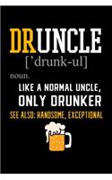 Druncle Like a Normal Uncle Only Drunker