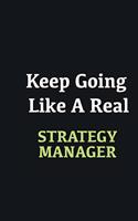 Keep Going Like a Real Strategy Manager: Writing careers journals and notebook. A way towards enhancement