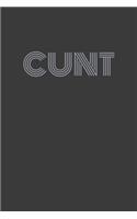 Cunt: CUNT gag gift journal/notebook/agenda