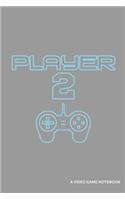 Player 2 a Video Game Notebook