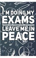 I'm Doing My Exams Leave Me in Peace
